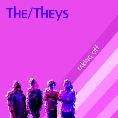 Song of the Day: 'Taking Off' by The/Theys
