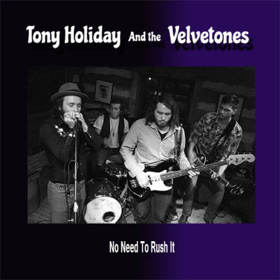 Tony Holiday & The Velvetones 'No Need to Rush It'