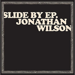 Song of the Day: 'Slide By' by Jonathan Wilson