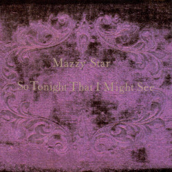 Song of the Day: 'So Tonight That I Might See' by Mazzy Star