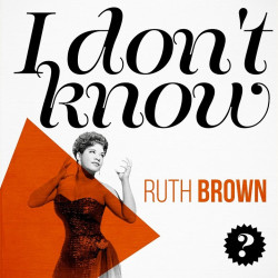 Song of the Day: 'I Don't Know' by Ruth Brown